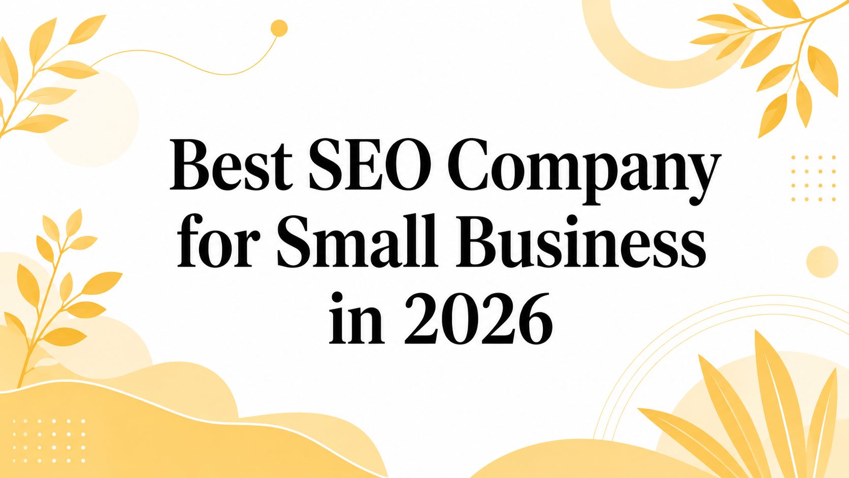 Best SEO Company for Small Business in 2026