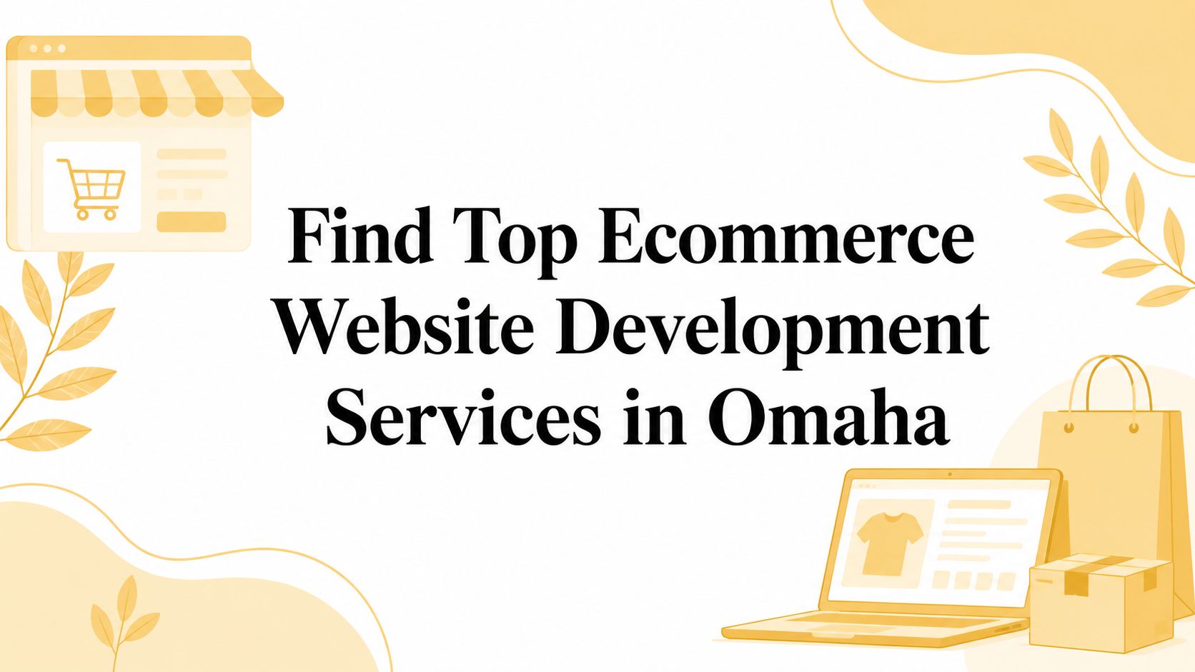 Find Top Ecommerce Website Development Services in Omaha