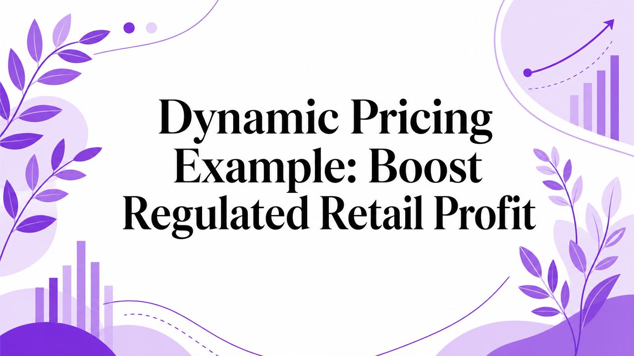 Dynamic Pricing Example: Boost Regulated Retail Profit