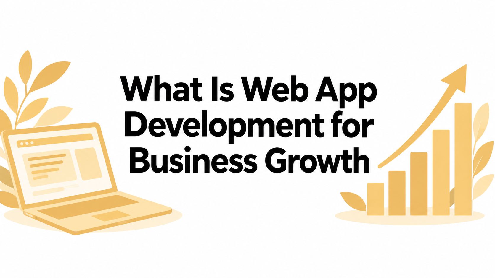 What Is Web App Development for Business Growth